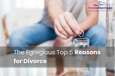 The Egregious Top 5 Reasons for Divorce