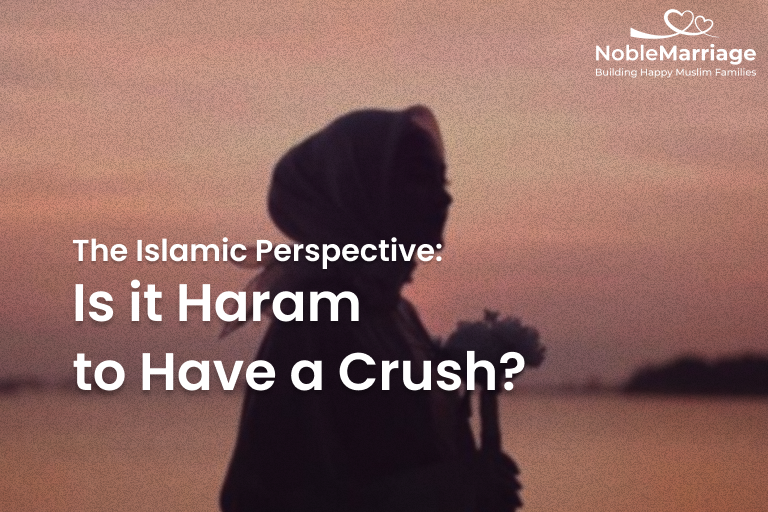 Is it Haram to Have a Crush