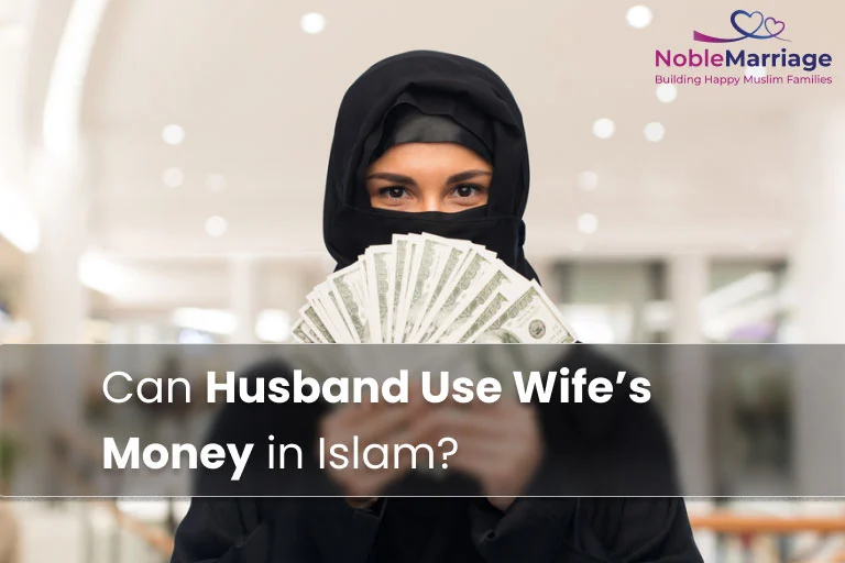 Can Husband Use Wife’s Money in Islam?