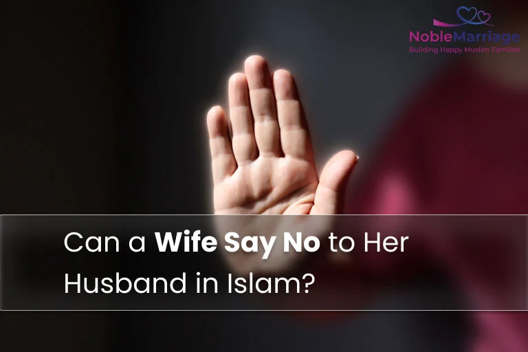 Can a Wife Say No to Her Husband in Islam?