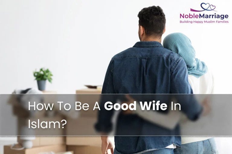 How To Be A Good Wife In Islam?