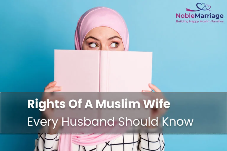 Rights Of A Muslim Wife Every Husband Should Know