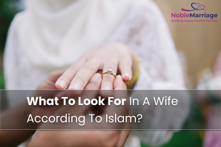 What To Look For In A Wife According To Islam?