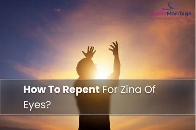 How To Repent For Zina Of Eyes?