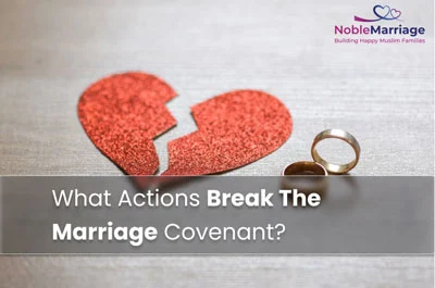 What Actions Break The Marriage Covenant?