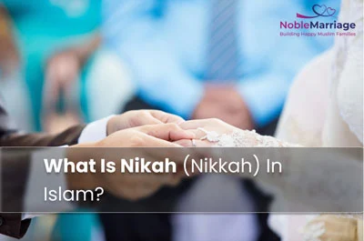 What Is Nikah (Nikkah) In Islam?