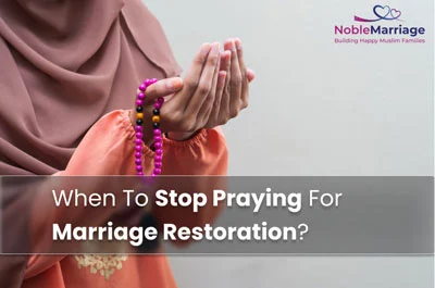 When To Stop Praying For Marriage Restoration?