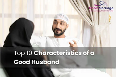 Top 10 Characteristics of a Good Husband