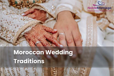 Moroccan Wedding Traditions