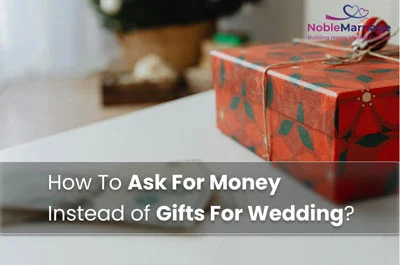 How To Ask For Money Instead of Gifts For Wedding?